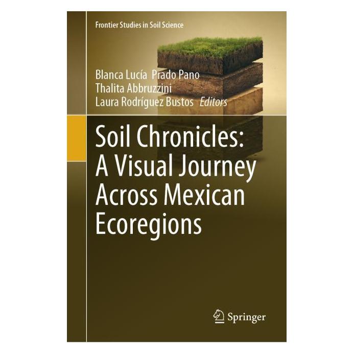 Springer Soil Chronicles: A Visual journey across Mexican Ecoregions (Englisch, Hardcover, Blanca Lucía Prado Pano, Laura Rodríguez Bustos, Thalita Abbruzzini) (59910303)