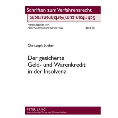 Der gesicherte Geld- und Warenkredit in der Insolvenz, Gebundene Ausgabe von Christoph Stieber, Peter Lang GmbH, Internationaler Verlag der