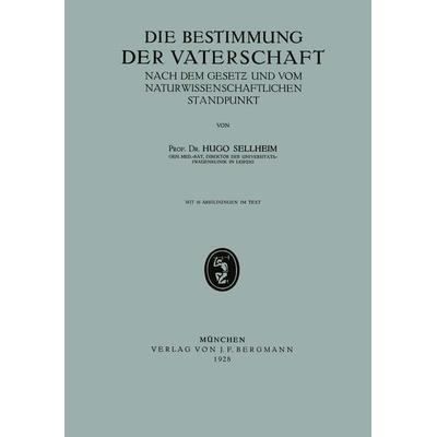 Die Bestimmung der Vaterschaft, Taschenbuch von Hugo Sellheim, Springer Berlin, 978-3-642-94102-3