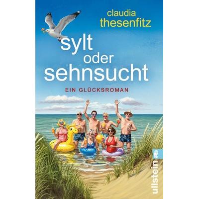 Sylt oder Sehnsucht, Taschenbuch von Claudia Thesenfitz, Ullstein Taschenbuch, 978-3-548-06944-9