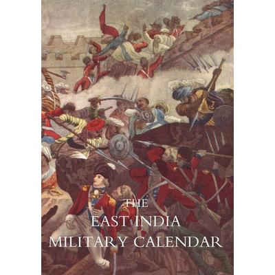 EAST INDIA MILITARY CALENDAR; Containing the Services of General & Field Officers of the Indian Army Vol 3, Taschenbuch von , Naval & Military Press