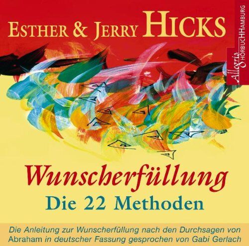 Esther Hicks - Wunscherfüllung - die 22 Methoden: Die Anleitung zur Wunscherfüllung nach den Durchsagen von Abraham - Preis vom 09.10.2026 07:28:09 h