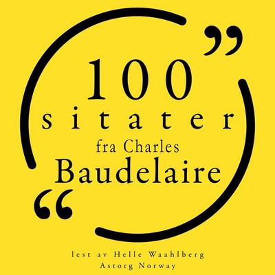 100 sitater fra Charles Baudelaire - Charles Baudelaire, Audio, 9782821161672