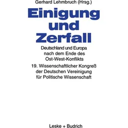 Einigung und Zerfall: Deutschland und Europa nach dem Ende des Ost-West-Konflikts, Fachbücher von Gerhard Lehmbruch