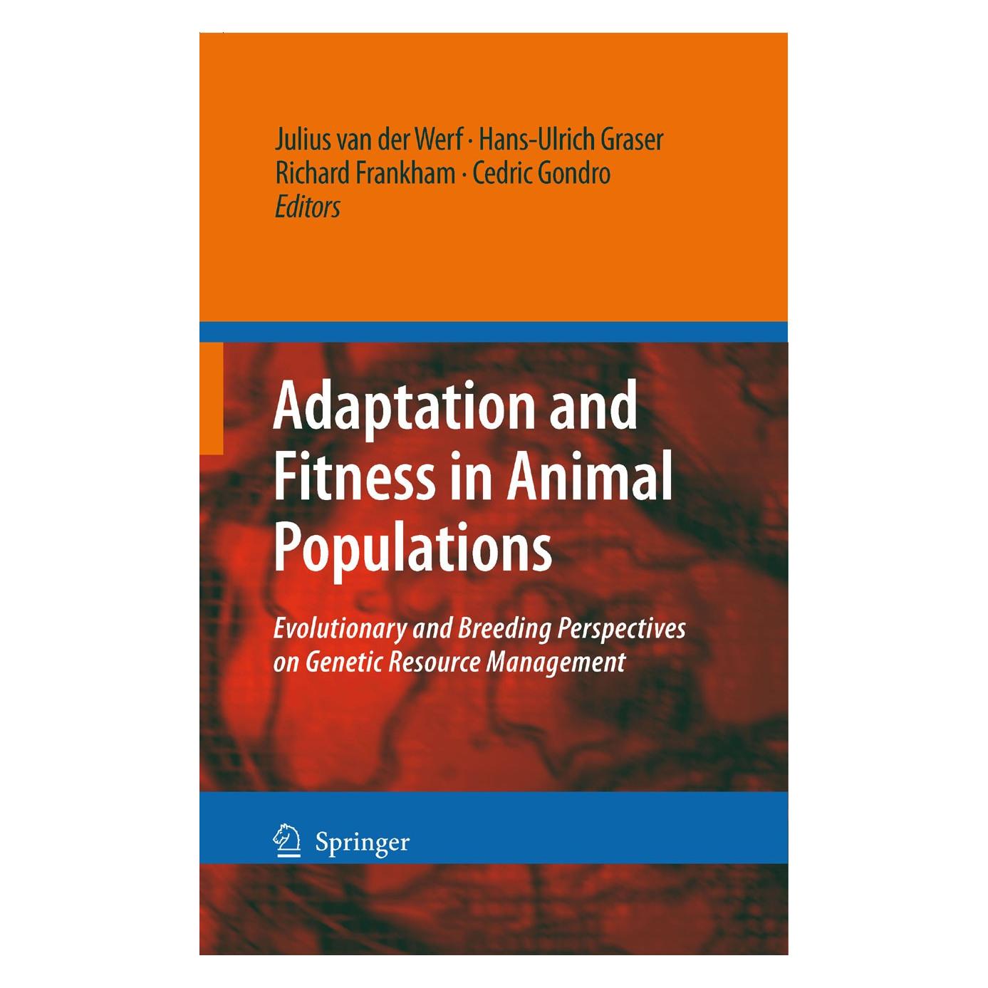 Springer Adaptation and Fitness in Animal Populations (Englisch, Hardcover, Cedric Gondro, Hans-Ulrich Graser, Julius Werf, Richard Frankham) (9781402090042)
