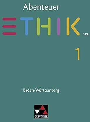 Jörg Peters - Abenteuer Ethik – Baden-Württemberg - neu / Abenteuer Ethik BW 1 - neu: Unterrichtswerk für Ethik in der Sekundarstufe I (Abenteuer Ethik – ... für Ethik in der Sekundarstufe I) - Preis vom 10.10.2026 11:48:34 h