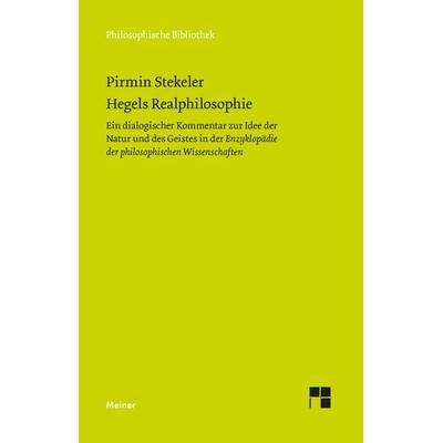 Hegels Realphilosophie, Gebundene Ausgabe von Pirmin Stekeler-Weithofer, Meiner, F, 978-3-7873-4239-6