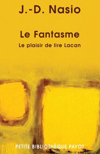 J-D Nasio - Le fantasme : le plaisir de lire Lacan - Preis vom 13.10.2026 11:25:28 h