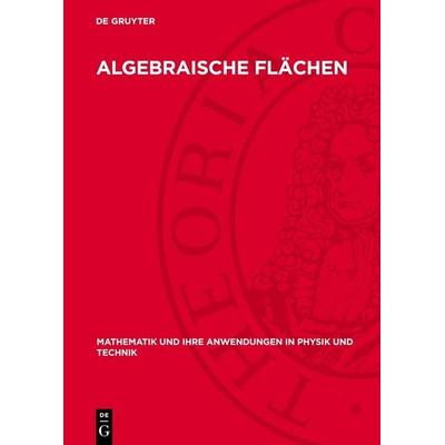 Algebraische Flächen, Gebundene Ausgabe von , De Gruyter, 978-3-11-275080-3