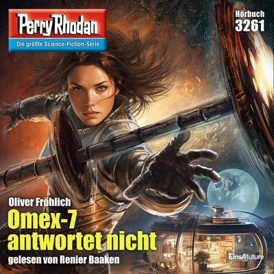 Perry Rhodan 3261: Omex-7 antwortet nicht - Oliver Fröhlich, Audio, 4099995307382
