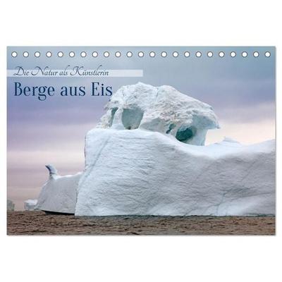 Berge aus Eis (Tischkalender 2026 DIN A5 quer), CALVENDO Monatskalender
