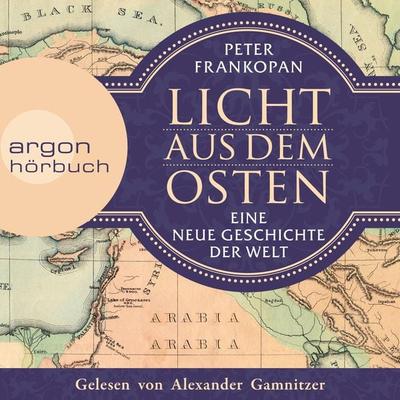 Licht aus dem Osten - Peter Frankopan, Audio, 9783732408122