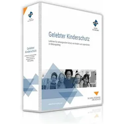 Gelebter Kinderschutz, Fachbücher von Ute Singer-Jähn, Martina Becker, Sibylle Friedrich, Xaver Schütten, Isabel Ruland, Björn Köhler