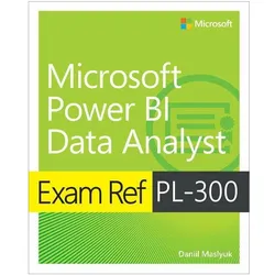Exam Ref PL-300 Power BI Data Analyst, Fachbücher von Daniil Maslyuk