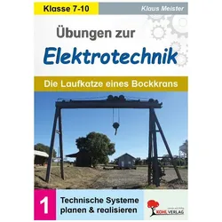 Übungen zur Elektrotechnik / Die Laufkatze eines Bockkrans, Schulbücher von Klaus Meister