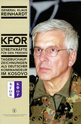 Klaus Reinhardt - KFOR, Streitkräfte für den Frieden - Preis vom 30.09.2026 09:01:18 h