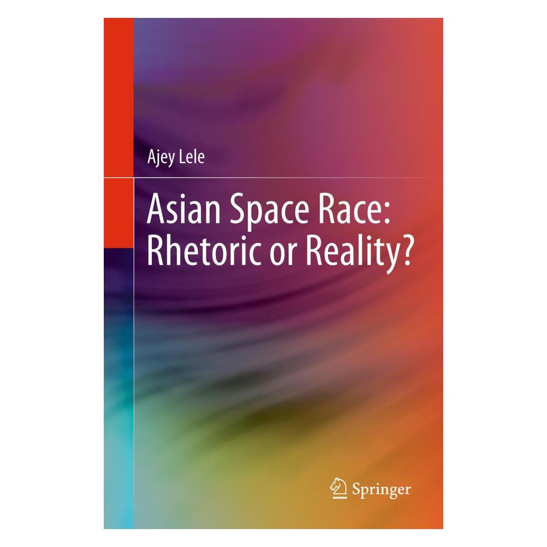 Springer Asian Space Race: Rhetoric or Reality? (Englisch, Softcover, Ajey Lele) (55570415)