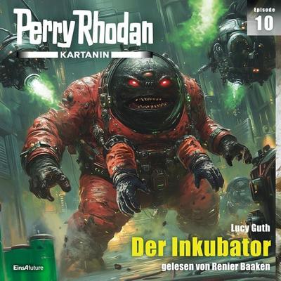 Perry Rhodan Kartanin 10: Der Inkubator - Lucy Guth, Audio, 4069828690196