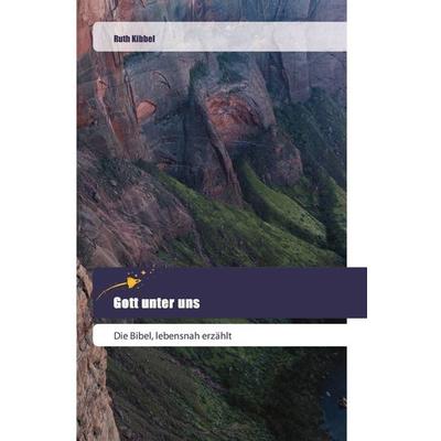 Gott unter uns, Taschenbuch von Ruth Kibbel, Goldene Rakete, 978-3-639-80025-8