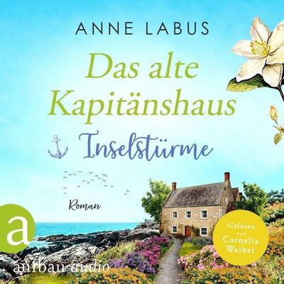 Das alte Kapitänshaus - Inselstürme - Anne Labus, Audio, 9783757018436