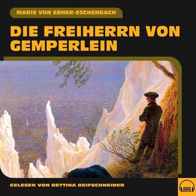 Die Freiherrn von Gemperlein - Marie von Ebner-Eschenbach, Audio, 9783991578116