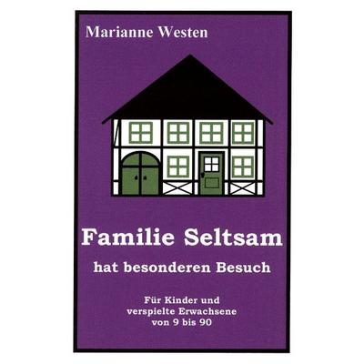 Familie Seltsam hat besonderen Besuch, Paperback von Marianne Westen, BoD – Books on Demand, 978-3-8311-0337-9