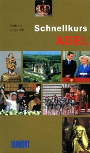 Wilfried Rogasch - DuMont Schnellkurs Adel - Preis vom 09.10.2026 07:28:09 h