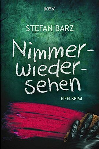 Stefan Barz - Nimmerwiedersehen: Eifelkrimi (KBV-Krimi) - Preis vom 10.10.2026 11:48:34 h