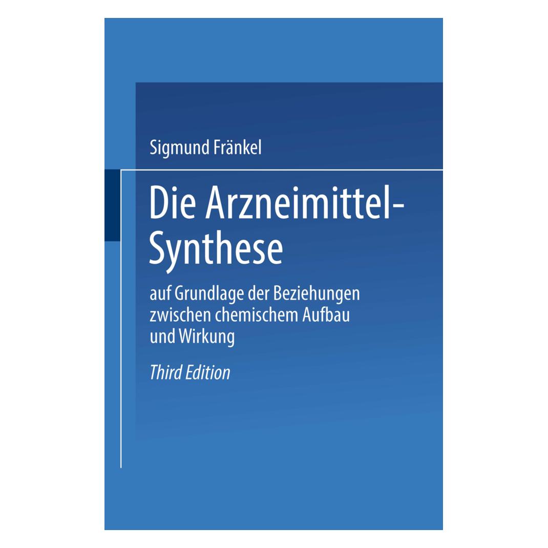 Springer Die Arzneimittel-Synthese (Deutsch, Softcover, Sigmund Fränkel) (55562659)