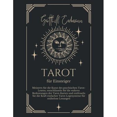 Tarot für Einsteiger, Taschenbuch von Gotthilf Erdmann, Gotthilf Erdmann