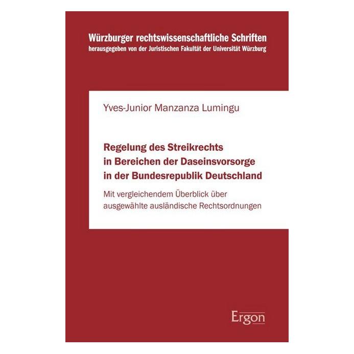 Ergon Regelung des Streikrechts in Bereichen der Daseinsvorsorge in der Bundesrepublik Deutschland (Deutsch, Softcover, Yves-Junior Manzanza Lumingu) (55954576)