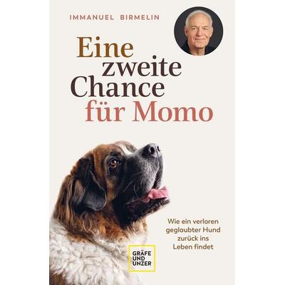 Eine zweite Chance für Momo, Gebundene Ausgabe von Immanuel Birmelin, Gräfe und Unzer Autorenverlag, 978-3-8338-8219-7