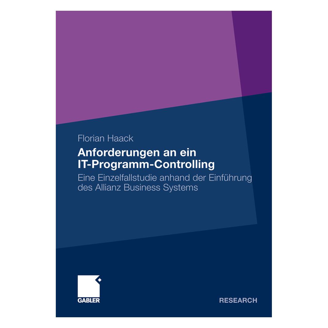 Gabler Anforderungen an ein IT-Programm-Controlling (Deutsch, Softcover, Florian Haack) (7749017)