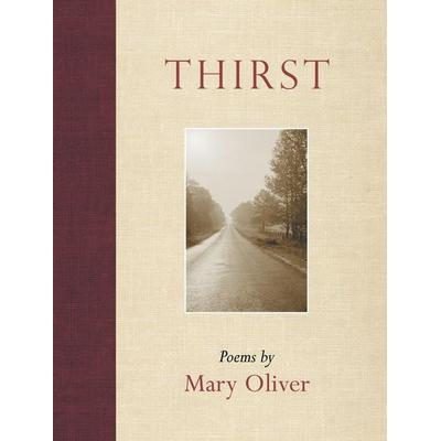 Thirst, Taschenbuch von Mary Oliver, Random House N.Y., 978-0-8070-6897-7