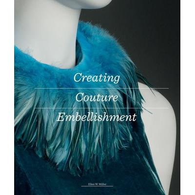 Creating Couture Embellishment, Taschenbuch von Ellen Miller, Laurence King Publishing, 978-1-78067-948-8