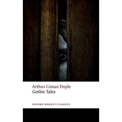 Gothic Tales, Taschenbuch von Arthur Conan Doyle, Oxford University Press, 978-0-19-873430-7
