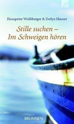Hanspeter Wolfsberger - Stille suchen - Im Schweigen hören - Preis vom 09.10.2026 07:28:09 h