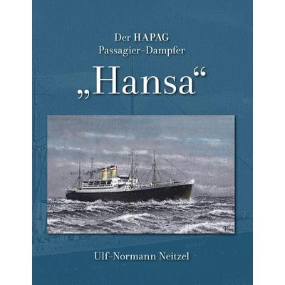 Der HAPAG Passagier-Dampfer 'Hansa'; Gebundene Ausgabe von Ulf-Normann Neitzel, BoD – Books on Demand, 978-3-8448-5860-0