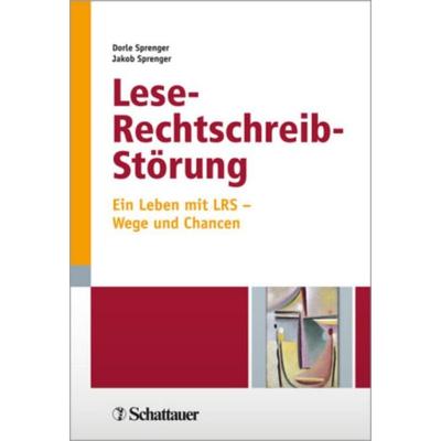 Lese-Rechtschreib-Störung, Taschenbuch von Dorle Sprenger,Jakob Sprenger, Schattauer, 978-3-7945-2998-8