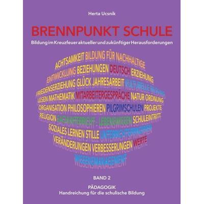 BRENNPUNKT SCHULE - Band 2 - Pädagogik, Taschenbuch von Mag. Herta Ucsnik, Buchschmiede, 978-3-99118-369-3