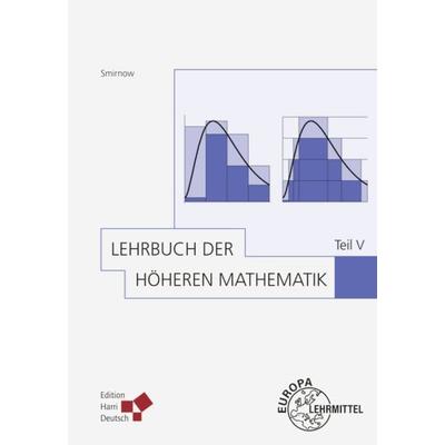 Lehrbuch der höheren Mathematik Teil V, Gebundene Ausgabe von Wladimir I. Smirnow, Europa-Lehrmittel, 978-3-8171-1303-3