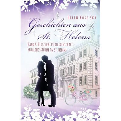 Geschichten aus St. Helens / Blitzgewitterleidenschaft, Taschenbuch von Helen Rose Sky, Epubli, 978-3-7598-9192-1