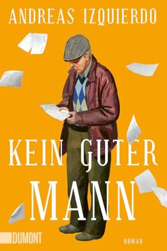 Andreas Izquierdo - Kein guter Mann: Roman - Preis vom 07.10.2026 11:45:10 h