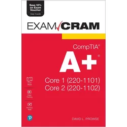 CompTIA A+ Core 1 (220-1101) and Core 2 (220-1102) Exam Cram, Fachbücher von David Prowse