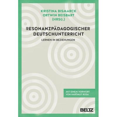 Resonanzpädagogischer Deutschunterricht, Taschenbuch von , Beltz Verlagsgruppe GmbH & Co. KG, 978-3-407-25837-3