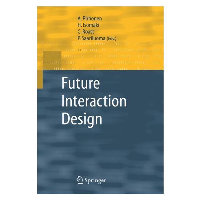 Springer Future Interaction Design (Englisch, Softcover, A. Pirhonen, C. Roast, H. Isomäki, P. Saariluoma) (55381401)