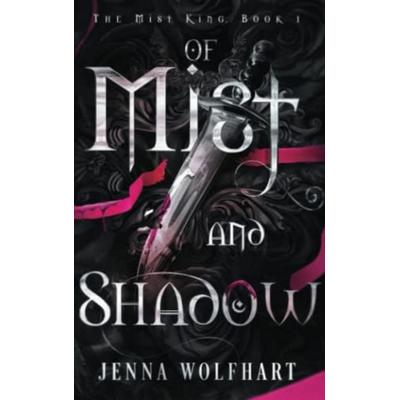 Of Mist and Shadow, Taschenbuch von Jenna Wolfhart, Ingram Publishers Services