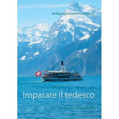 Imparare il tedesco, Taschenbuch von Wolfgang Giovanni Constance, BoD – Books on Demand, 978-3-7528-0331-0