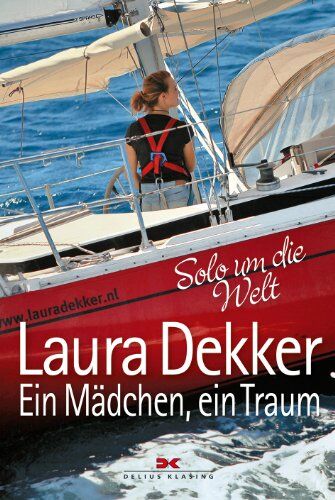 Laura Dekker - Ein Mädchen, ein Traum: Solo um die Welt - Preis vom 02.10.2026 23:42:20 h