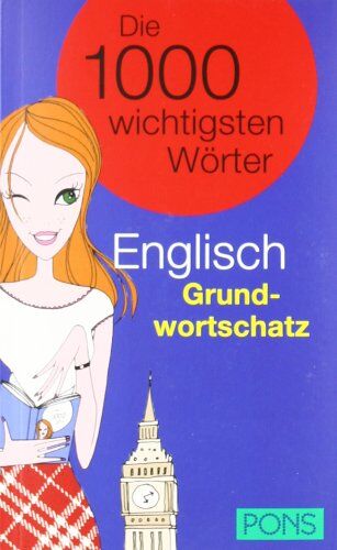 PONS Die 1000 wichtigsten Wörter: PONS Englisch Grundwortschatz - Preis vom 17.10.2026 19:25:27 h